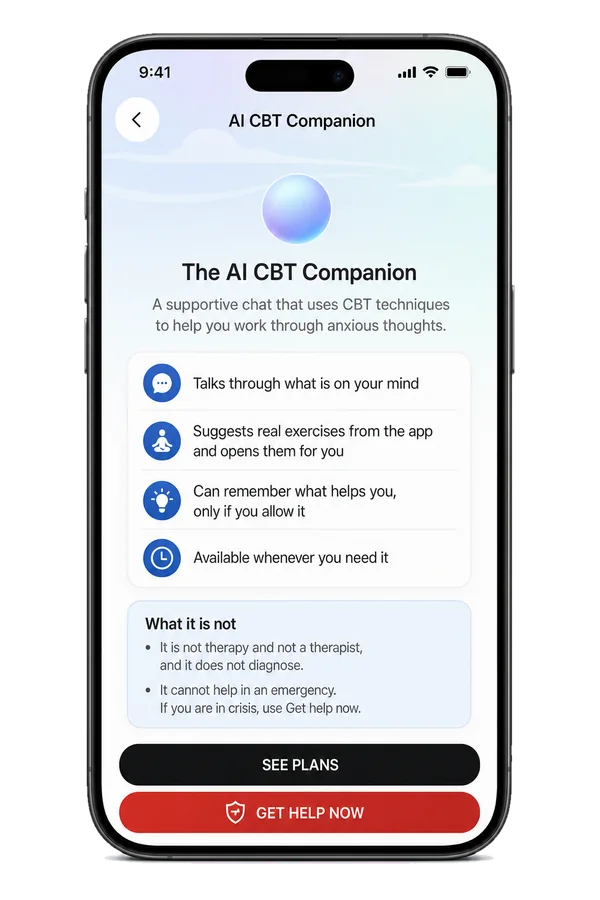 The AI CBT Companion intro screen: Talks through what is on your mind. Suggests real exercises from the app and opens them for you. Can remember what helps you, only if you allow it. Available whenever you need it. What it is not: not therapy and not a therapist, does not diagnose, cannot help in an emergency.