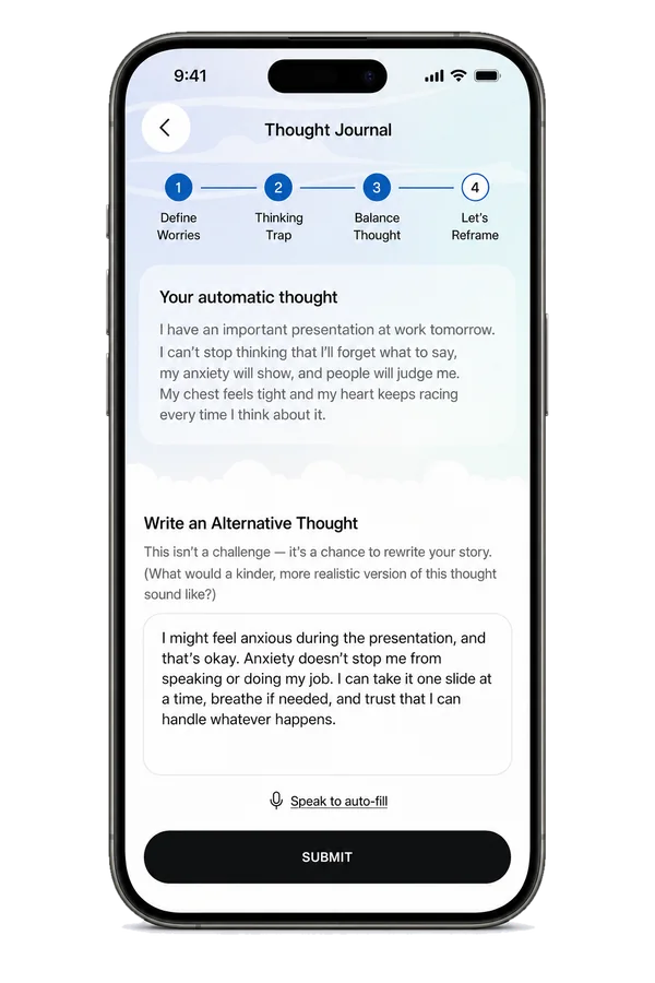 Thought Journal step 4, Let’s Reframe: “Write an Alternative Thought” with the reframe “I might feel anxious during the presentation, and that’s okay…”, Speak to auto-fill and SUBMIT.