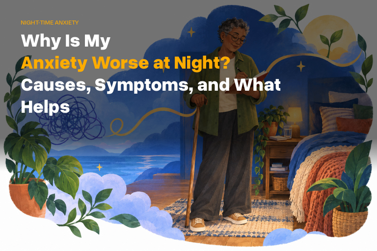 Why Is My Anxiety Worse at Night? Causes, Symptoms, and What Helps